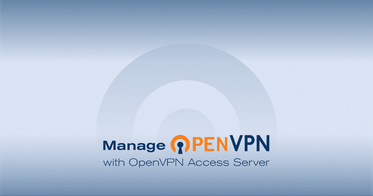 Manage OpenVPN with OpenVPN Access Server title graphic Manage OpenVPN with OpenVPN Access Server